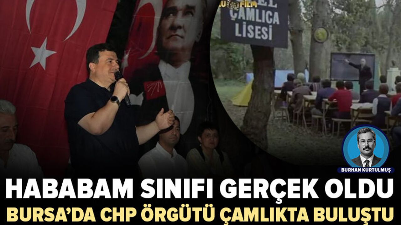 Hababam Sınıfı gerçek oldu: Bursa'da CHP örgütü çamlıkta toplantı yaptı